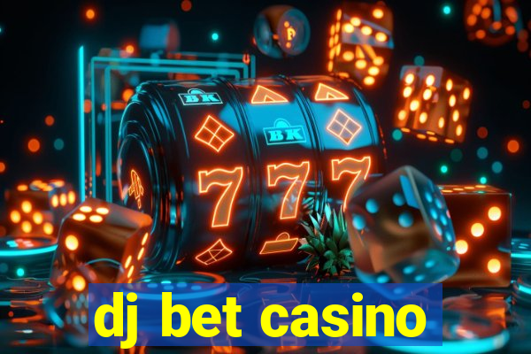 dj bet casino